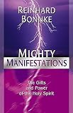 Mighty Manifestations: The Gifts and Power of the Holy Spirit by