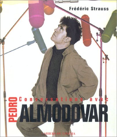 Conversations avec Pedro Almodovar by Frédéric Strauss