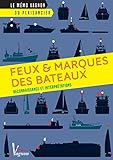 Feux et marques des bateaux (Le mémo Vagnon du plaisancier) (French Edition) by 