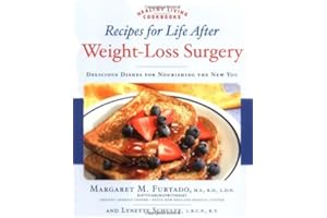 Recipes for Life After Weight-loss Surgery: Delicious Dishes for Nourishing the New You