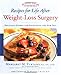 Recipes for Life After Weight-loss Surgery: Delicious Dishes for Nourishing the New You (Healthy Living Cookbooks) by Margaret M. Furtado, Lynette Schultz