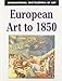 European Art to 1850 (International Encyclopedia of Art Series)