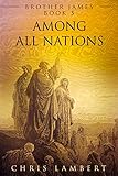 Among All Nations (Brother James Book 5) by Chris Lambert