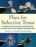 Image de Flies for Selective Trout: Complete Step-by-Step Instructions on How to Tie the Newest Swisher Flies