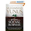 Building Social Business: The New Kind of Capitalism that Serves Humanity's Most Pressing Needs