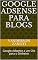 Livro Google Adsense para Blogs: Google Adsense a um Clik para o Dinheiro