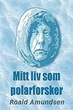 Mitt liv som polarforsker (Norwegian Edition) by 