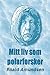 Mitt liv som polarforsker (Norwegian Edition) by 