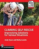 Climbing Self Rescue: Improvising Solutions for Serious Situations (Mountaineers Outdoor Expert)