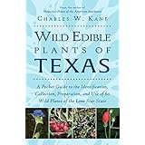 Wild Edible Plants of Texas: A Pocket Guide to the Identification, Collection, Preparation, and Use of 60 Wild Plants of the Lone Star State