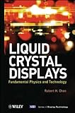 Liquid Crystal Displays: Fundamental Physics and Technology (Wiley Series in Display Technology)