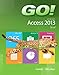 GO! with Microsoft Access 2013 Brief