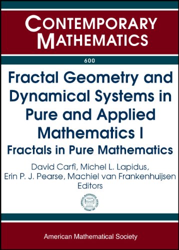 Fractal Geometry and Dynamical Systems in Pure and Applied Mathematics I: Fractals in Pure Mathematics (Contemporary Mathematics)