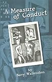 A Measure of Conduct, Wallenstein, Barry, 1564391035