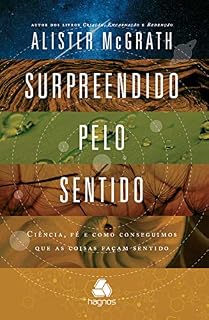 Livro Surpreendido pelo sentido: Ciência, fé e como fazemos que as coisas façam sentido