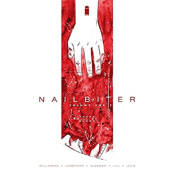 Nailbiter Volume 1: There Will Be Blood Nailbiter Volume 1: There Will Be Blood