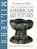 Miller's: American Art Pottery: How to Compare & Value (Miller's Treasure or Not) by