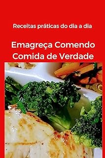 Livro Emagreça Comendo Comida de Verdade