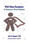Well-Being Champions: A Competency-Based Guidebook by Joel B Bennett, Brittany D Linde