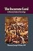 The Incarnate Lord: A Thomistic Study in Christology (Thomistic Ressourcement Series)