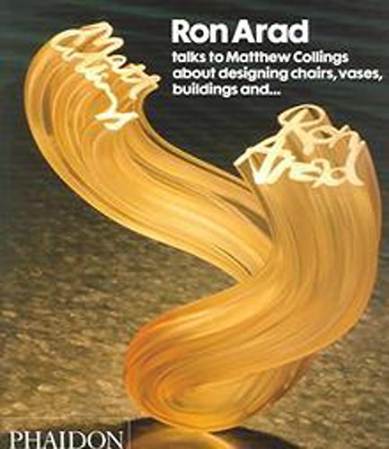 Ron Arad Talks to Matthew Collings About Designing Chairs, Vases, Buildings and ... by 