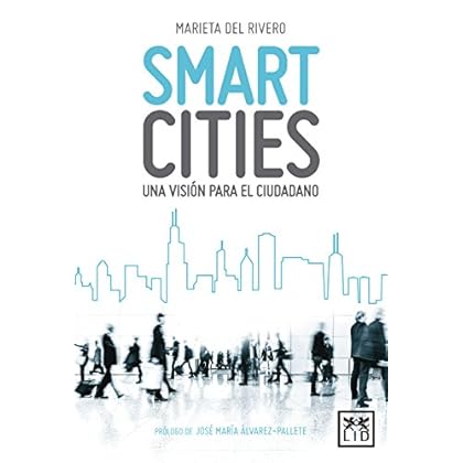 Smart cities: Una visión para el ciudadano Smart cities: Una visión para el ciudadano