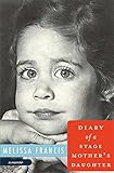Diary of a Stage Mother's Daughter: A Memoir by Melissa Francis