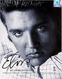 Elvis : Le Livre officiel by 