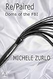 Re/Paired (Doms of the FBI Book 2)