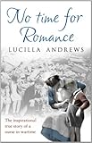 Front cover for the book No Time for Romance by Lucilla Andrews