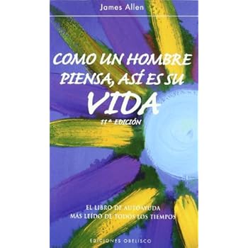 Como un hombre piensa, así es su vida (AUTOAYUDA) Como un hombre piensa, así es su vida (AUTOAYUDA)
