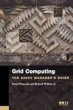 Grid Computing: The Savvy Manager's Guide (The Savvy Manager's Guides) by 