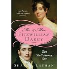 Mr. & Mrs. Fitzwilliam Darcy: Two Shall Become One (The Darcy Saga Book 1)