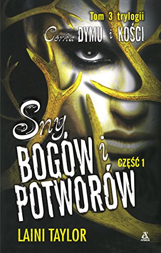 Corka dymu i kosci Tom 3 Sny bogow i potworow Czesc 1