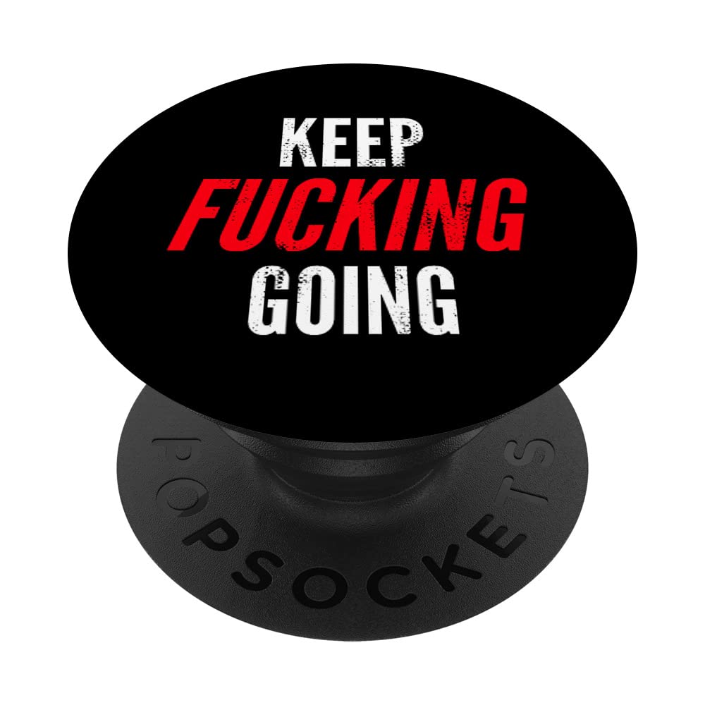 Keep Fucking Going Funny vintage PopSockets Swappable PopGrip