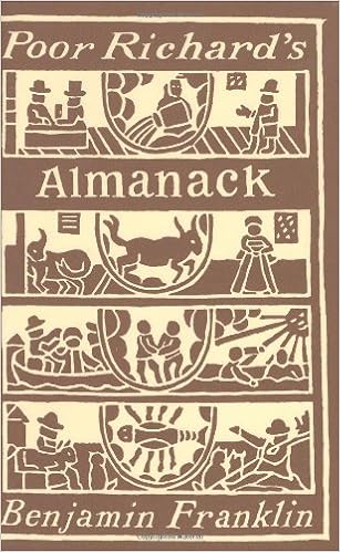 Poor Richard's Almanack, by Benjamin Franklin Poor Richard's Almanack, by Benjamin Franklin