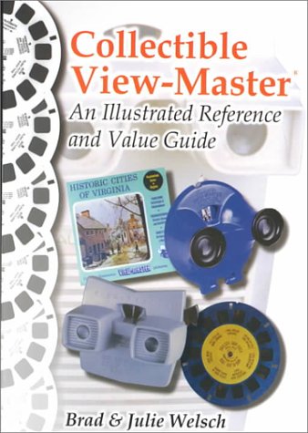 Collectible View-Master: An Illustrated Reference and Value Guide by 