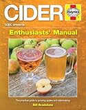 Cider: The practical guide to growing apples and making cider (Enthusiasts' Manual) by