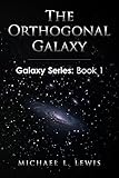 The Orthogonal Galaxy (Galaxy Series Book 1) cover
