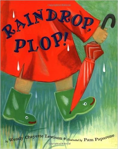 Raindrop, Plop! by Wendy Cheyette Lewison 