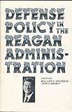 Defense Policy in the Reagan Administration, , 0788141465