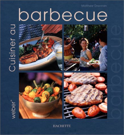 Cuisiner au barbecue by Matthew Drennan