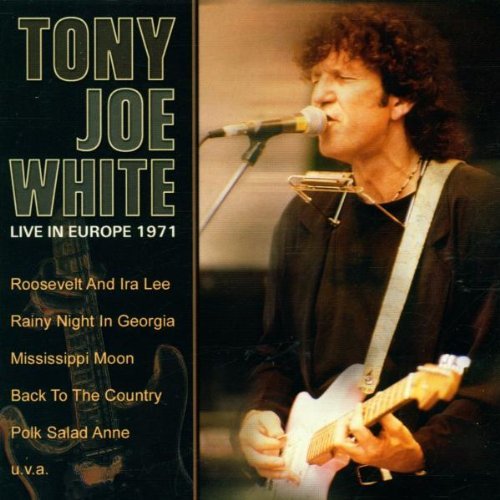 Tony Joe White - Live In Europe 1971 By Tony Joe White - Zortam Music