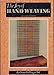 The Joy of Hand Weaving. Second Edition. by 