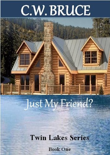 Just My Friend Twin Lakes Series Book 1 Kindle Edition By C W