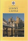 Cadw Guidebook: Conwy Castle: (Including Conwy Town Walls) (Cadw Guidebook) (CADW Guidebooks) by 