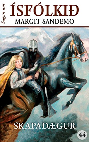 Ísfólkið 44 - Skapadægur (Sagan um Ísfólkið) (Icelandic Edition)