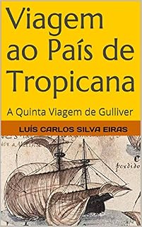 Livro Viagem ao País de Tropicana: A Quinta Viagem de Gulliver