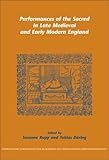 Image de Performances of the Sacred in Late Medieval and Early Modern England (Internationale Forschungen zur Allgemeinen und Vergleichenden Literaturwissensch