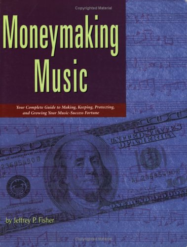 Moneymaking Music by Jeffrey P. Fisher